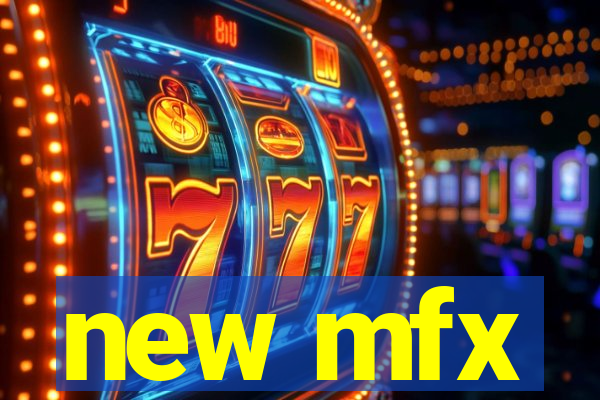 new mfx